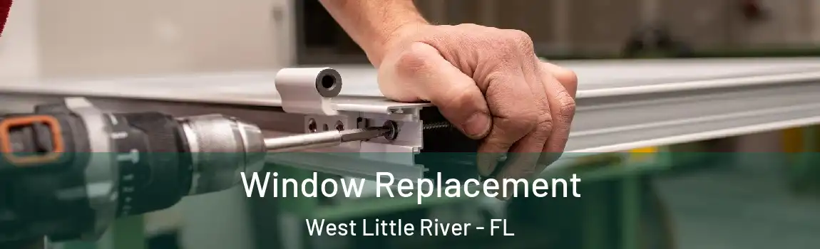  Window Replacement West Little River - FL